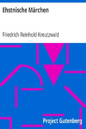 [Gutenberg 21658] • Ehstnische Märchen